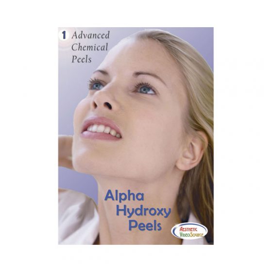 AESTHETIC DVD,  ADVANCED CHEMICAL PEELS: ALPHA HYDROXY PEELS